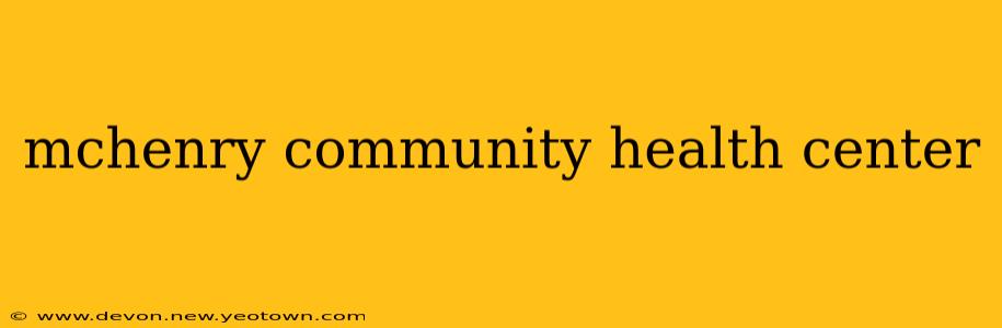 mchenry community health center