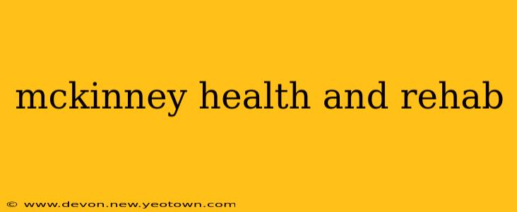 mckinney health and rehab