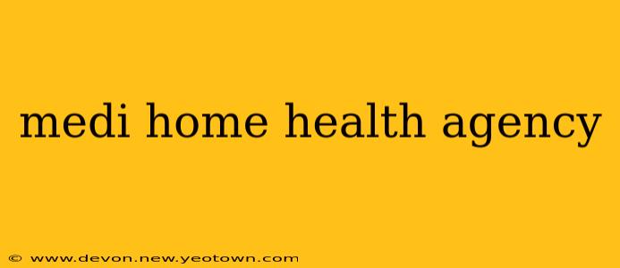 medi home health agency