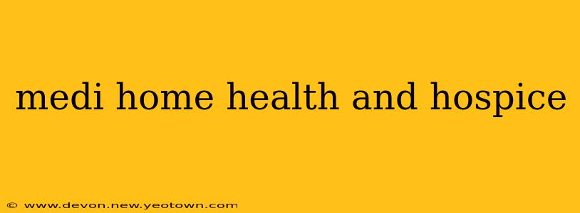 medi home health and hospice