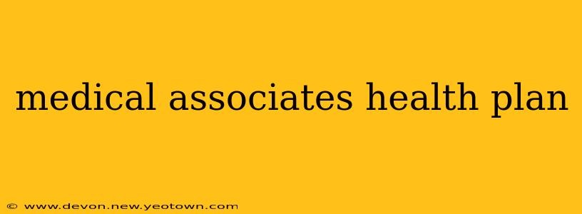 medical associates health plan