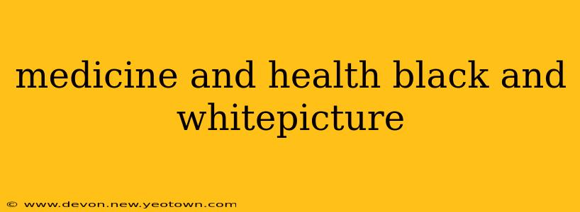 medicine and health black and whitepicture