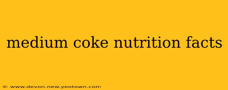 medium coke nutrition facts