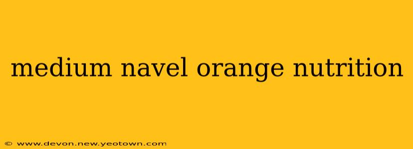 medium navel orange nutrition