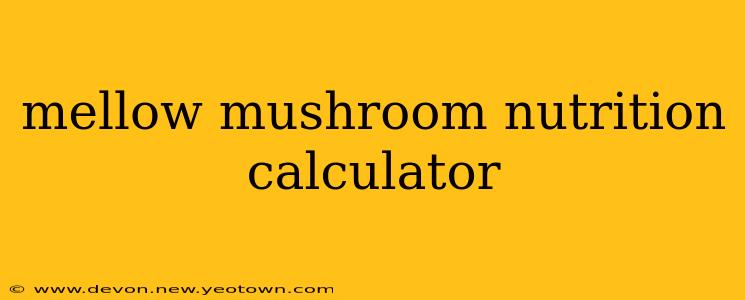 mellow mushroom nutrition calculator