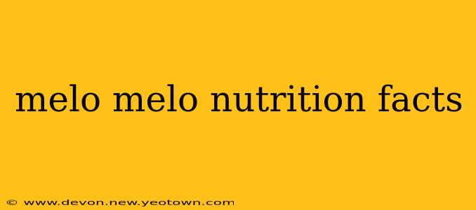melo melo nutrition facts