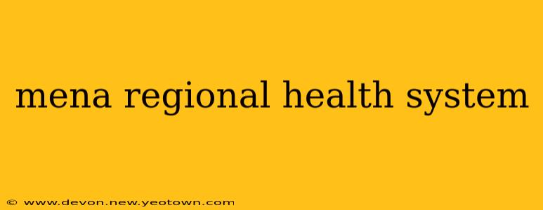 mena regional health system