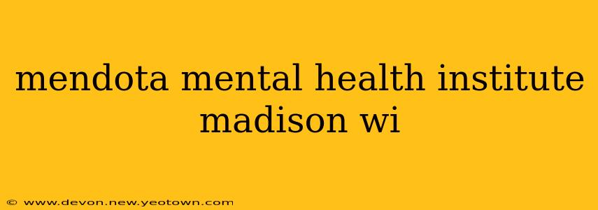 mendota mental health institute madison wi
