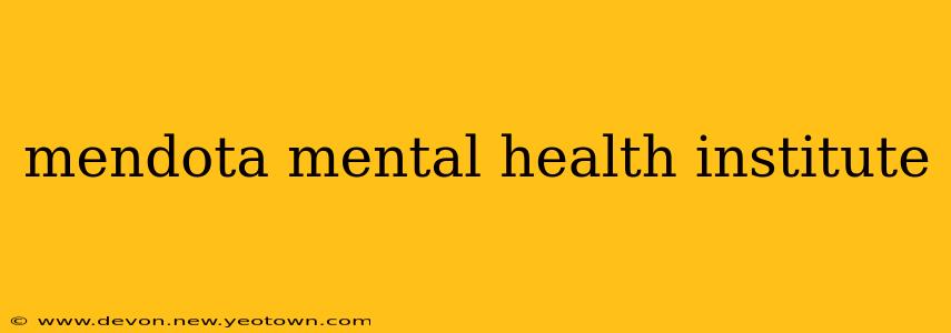 mendota mental health institute