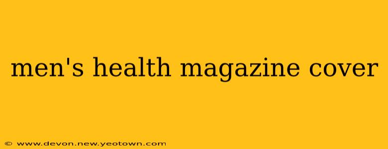 men's health magazine cover