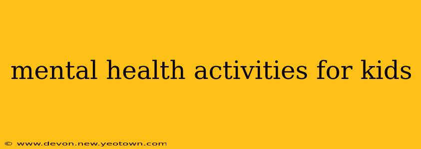 mental health activities for kids