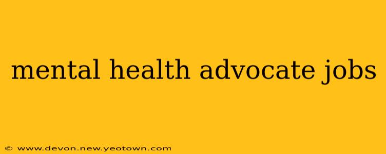 mental health advocate jobs