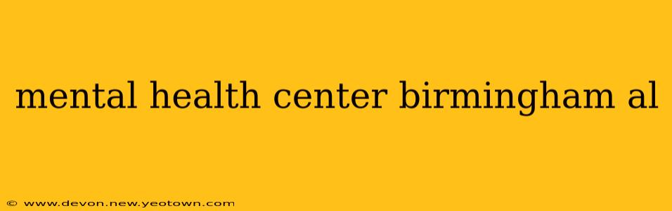 mental health center birmingham al