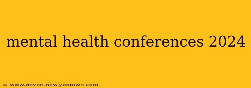 mental health conferences 2024