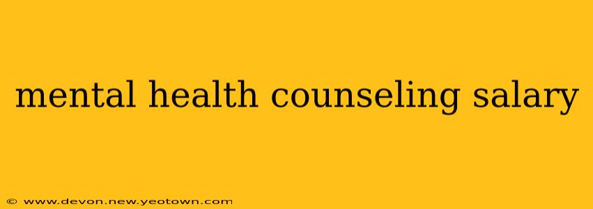 mental health counseling salary