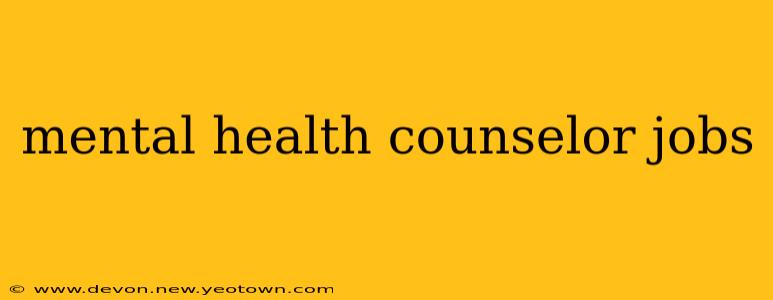 mental health counselor jobs