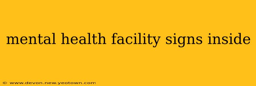 mental health facility signs inside