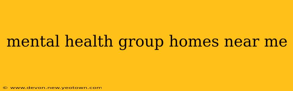 mental health group homes near me