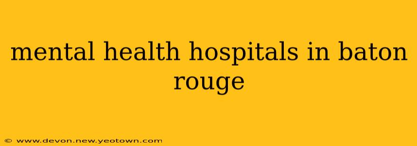 mental health hospitals in baton rouge