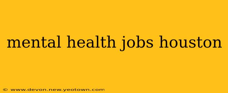 mental health jobs houston