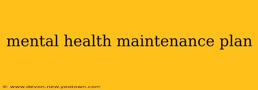 mental health maintenance plan