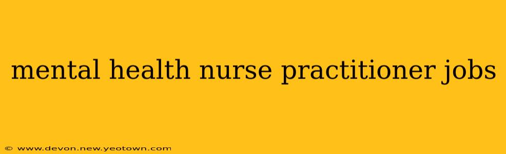 mental health nurse practitioner jobs