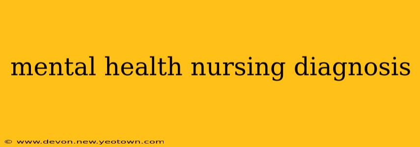 mental health nursing diagnosis