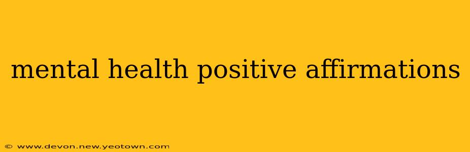 mental health positive affirmations