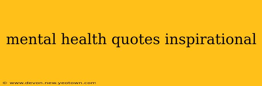 mental health quotes inspirational