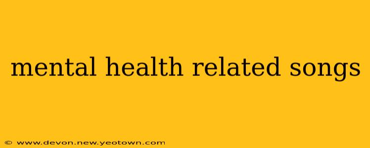 mental health related songs