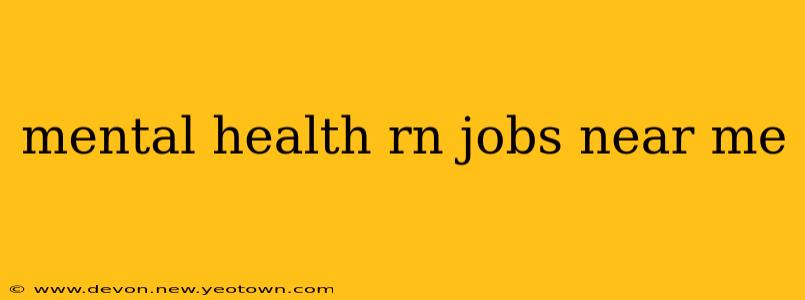 mental health rn jobs near me