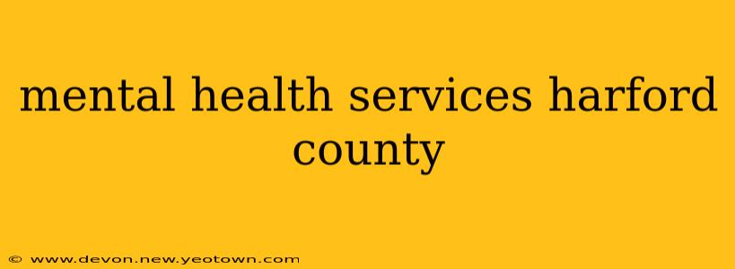 mental health services harford county