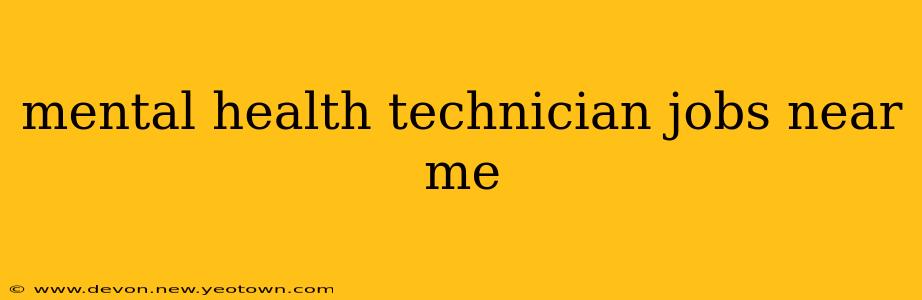 mental health technician jobs near me