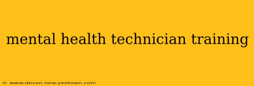 mental health technician training