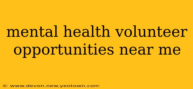mental health volunteer opportunities near me