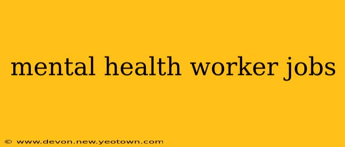 mental health worker jobs