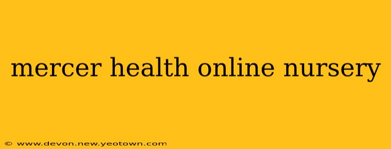 mercer health online nursery