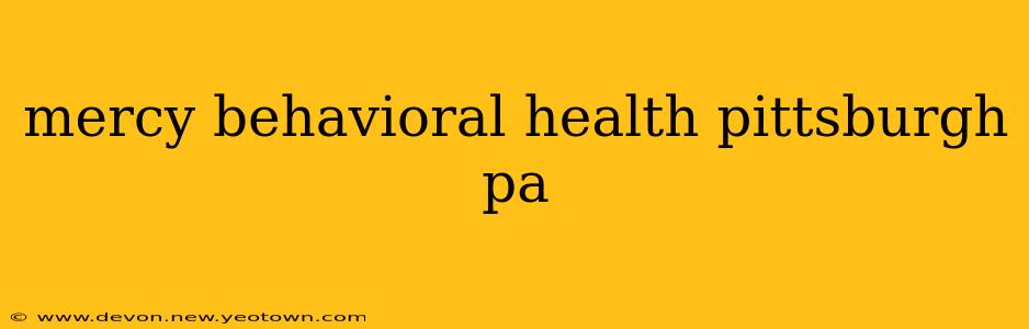 mercy behavioral health pittsburgh pa