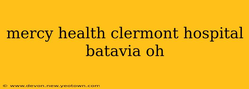 mercy health clermont hospital batavia oh