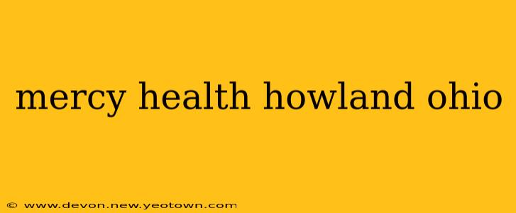 mercy health howland ohio