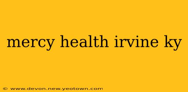 mercy health irvine ky