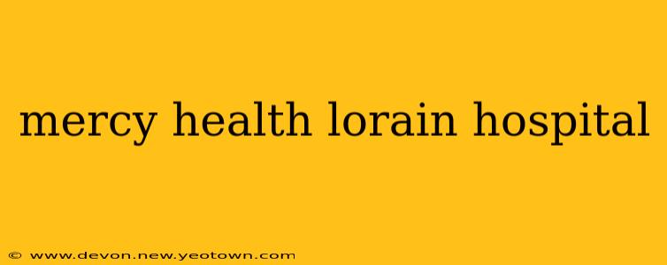 mercy health lorain hospital