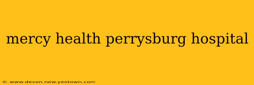 mercy health perrysburg hospital