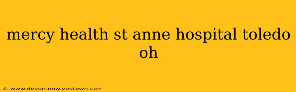 mercy health st anne hospital toledo oh