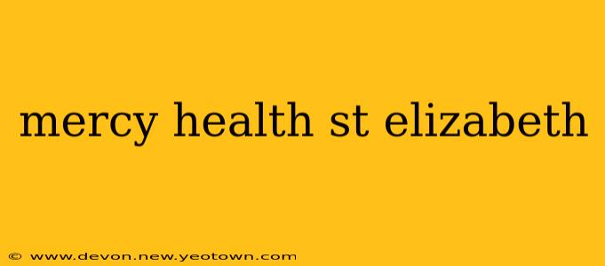 mercy health st elizabeth