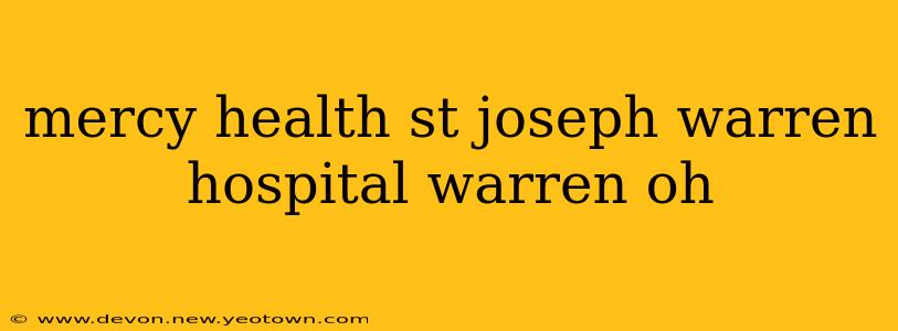 mercy health st joseph warren hospital warren oh