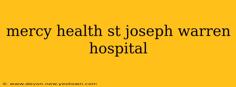 mercy health st joseph warren hospital