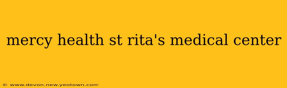 mercy health st rita's medical center