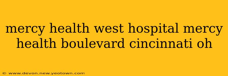 mercy health west hospital mercy health boulevard cincinnati oh