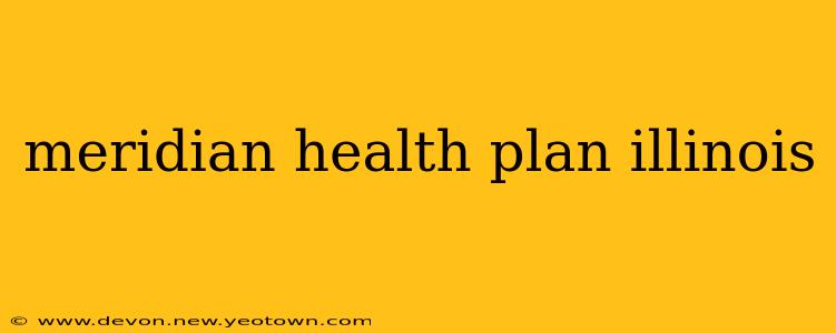 meridian health plan illinois